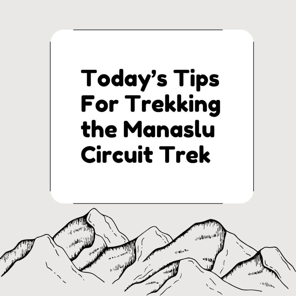Tips About The Manaslu Circuit Trek